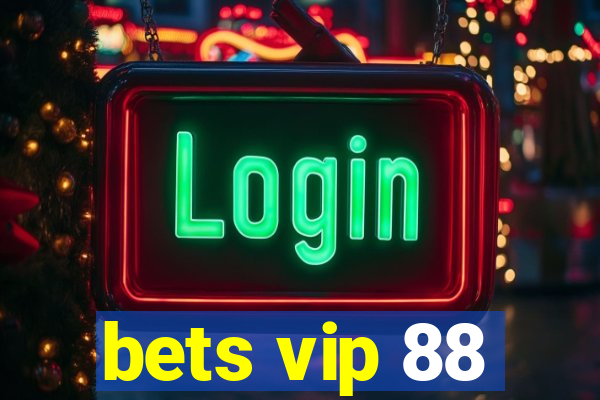 bets vip 88